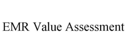 EMR VALUE ASSESSMENT trademark