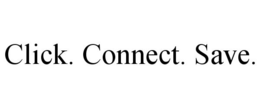 CLICK. CONNECT. SAVE. trademark