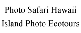 PHOTO SAFARI HAWAII ISLAND PHOTO ECOTOURS trademark