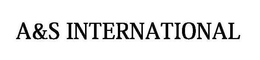 A&S INTERNATIONAL trademark