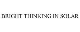 BRIGHT THINKING IN SOLAR trademark