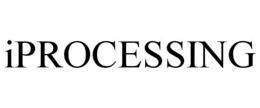 IPROCESSING trademark