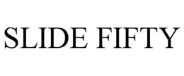 SLIDE FIFTY trademark