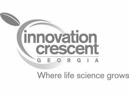 INNOVATION CRESCENT GEORGIA WHERE LIFE SCIENCE GROWS trademark