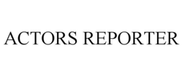 ACTORS REPORTER trademark