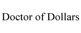 DOCTOR OF DOLLARS trademark