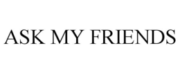 ASK MY FRIENDS trademark