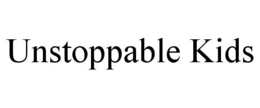 UNSTOPPABLE KIDS trademark