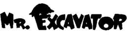 MR. EXCAVATOR trademark