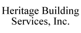 HERITAGE BUILDING SERVICES, INC. trademark