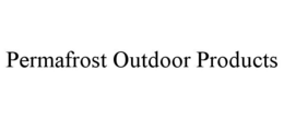 PERMAFROST OUTDOOR PRODUCTS trademark