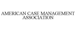 AMERICAN CASE MANAGEMENT ASSOCIATION trademark