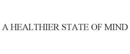 A HEALTHIER STATE OF MIND trademark