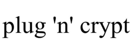 PLUG 'N' CRYPT trademark