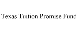 TEXAS TUITION PROMISE FUND trademark