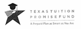TEXAS TUITION PROMISE FUND A PREPAID PLAN AS SMART AS YOU ARE trademark