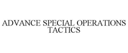 ADVANCE SPECIAL OPERATIONS TACTICS trademark