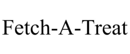 FETCH-A-TREAT trademark