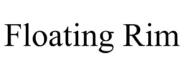 FLOATING RIM trademark
