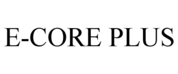 E-CORE PLUS trademark