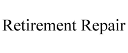 RETIREMENT REPAIR trademark
