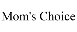 MOM'S CHOICE trademark