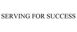 SERVING FOR SUCCESS trademark