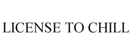 LICENSE TO CHILL trademark