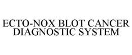 ECTO-NOX BLOT CANCER DIAGNOSTIC SYSTEM trademark