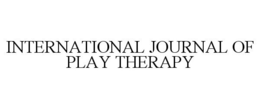 INTERNATIONAL JOURNAL OF PLAY THERAPY trademark