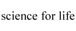 SCIENCE FOR LIFE trademark