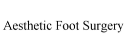 AESTHETIC FOOT SURGERY trademark