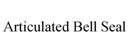 ARTICULATED BELL SEAL trademark