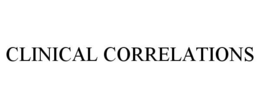 CLINICAL CORRELATIONS trademark