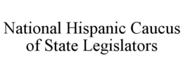 NATIONAL HISPANIC CAUCUS OF STATE LEGISLATORS trademark