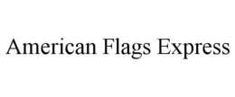 AMERICAN FLAGS EXPRESS trademark