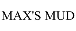 MAX'S MUD trademark