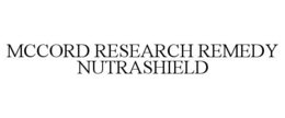 MCCORD RESEARCH REMEDY NUTRASHIELD trademark