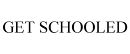 GET SCHOOLED trademark