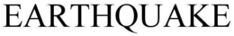EARTHQUAKE trademark