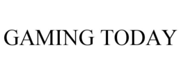 GAMING TODAY trademark