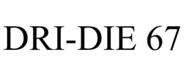 DRI-DIE 67 trademark