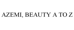 AZEMI, BEAUTY A TO Z trademark
