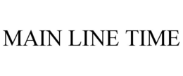 MAIN LINE TIME trademark