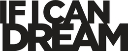 IF I CAN DREAM trademark