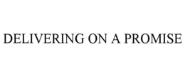 DELIVERING ON A PROMISE trademark
