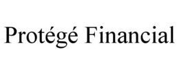 PROTÉGÉ FINANCIAL trademark
