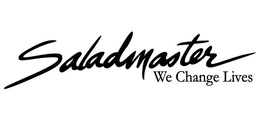 SALADMASTER WE CHANGE LIVES trademark