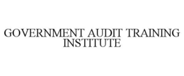 GOVERNMENT AUDIT TRAINING INSTITUTE trademark