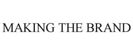 MAKING THE BRAND trademark